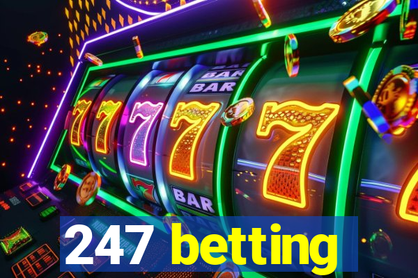 247 betting