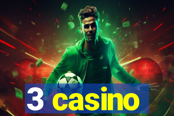 3 casino