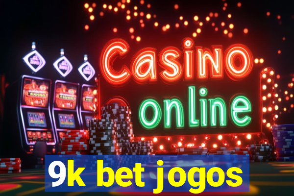 9k bet jogos