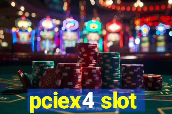 pciex4 slot