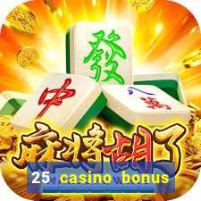 25 casino bonus ohne einzahlung