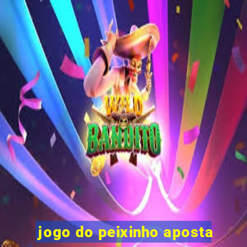 jogo do peixinho aposta