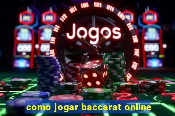 como jogar baccarat online