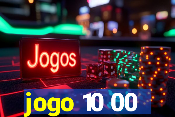 jogo 10 00