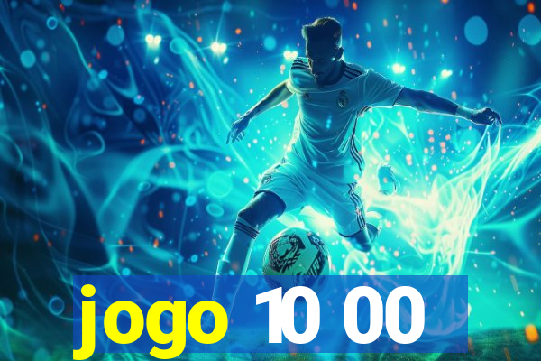 jogo 10 00