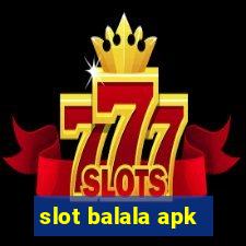 slot balala apk