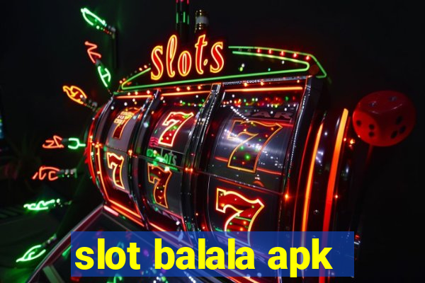 slot balala apk