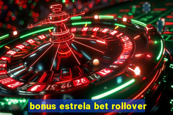 bonus estrela bet rollover