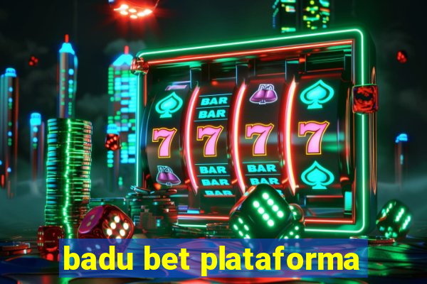 badu bet plataforma