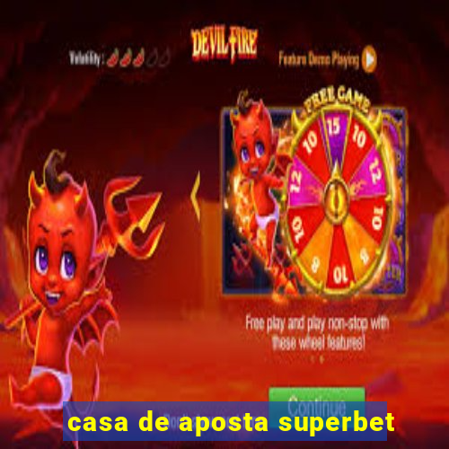 casa de aposta superbet