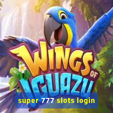 super 777 slots login