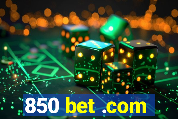 850 bet .com