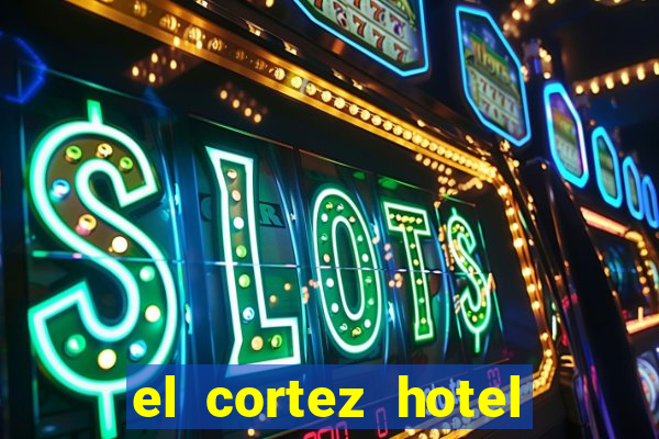 el cortez hotel and casino