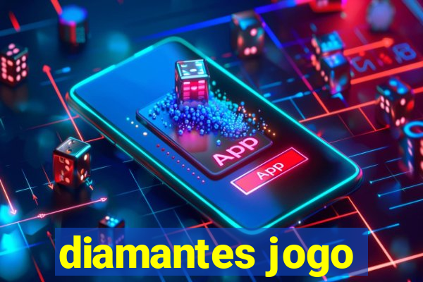 diamantes jogo