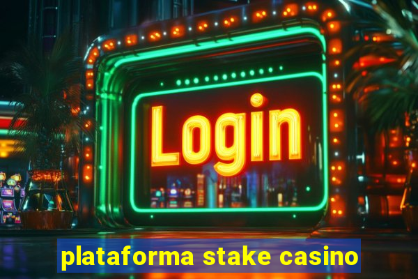 plataforma stake casino