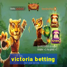 victoria betting