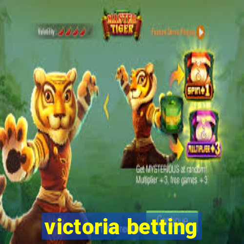 victoria betting