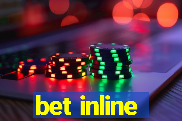 bet inline