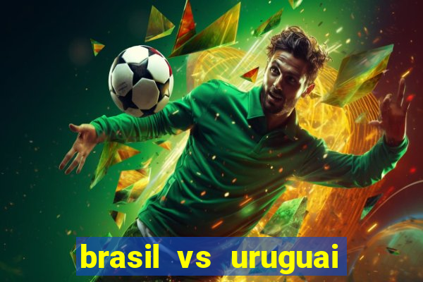 brasil vs uruguai ao vivo multicanais