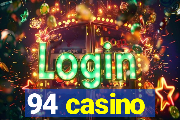 94 casino