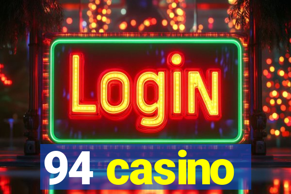 94 casino