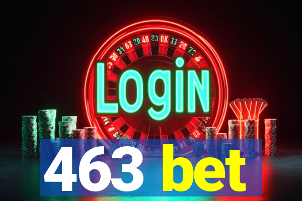 463 bet