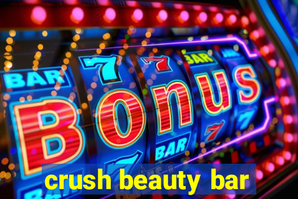 crush beauty bar