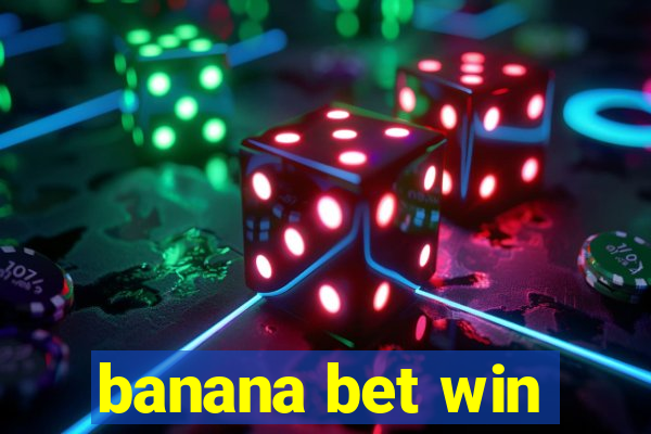 banana bet win