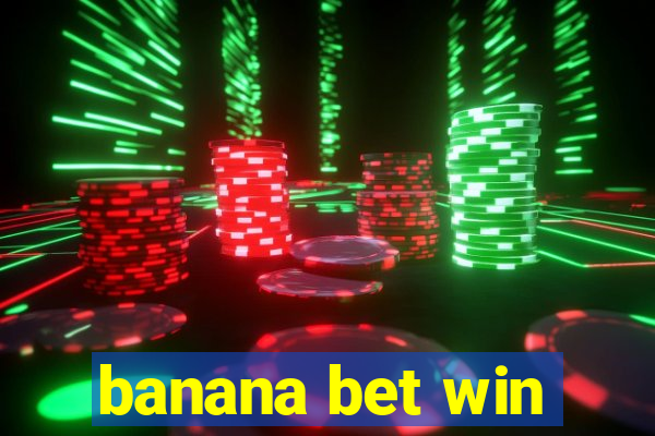 banana bet win