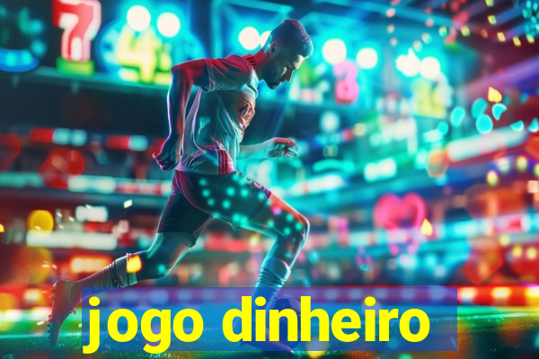 jogo dinheiro