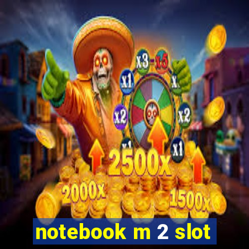 notebook m 2 slot