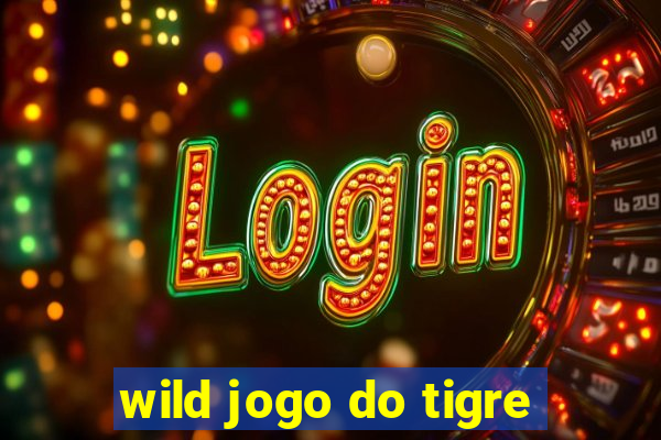 wild jogo do tigre