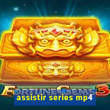 assistir series mp4