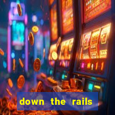 down the rails slot online