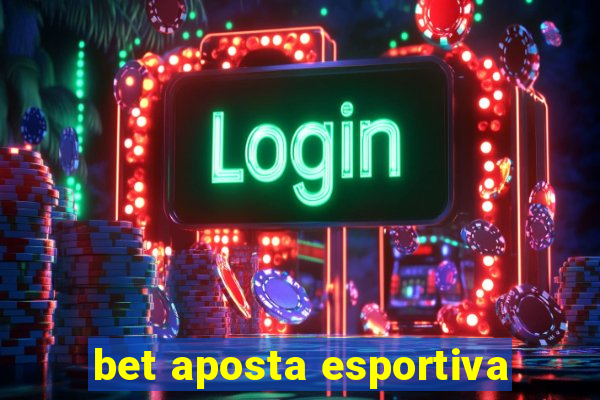 bet aposta esportiva