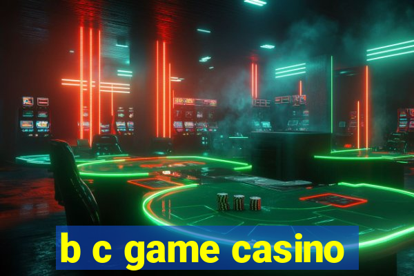 b c game casino