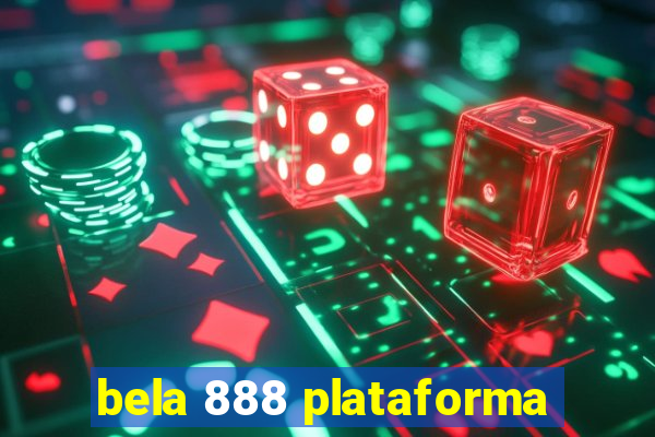 bela 888 plataforma