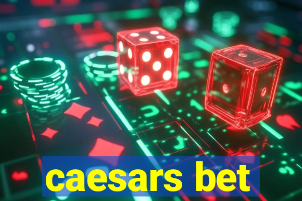 caesars bet