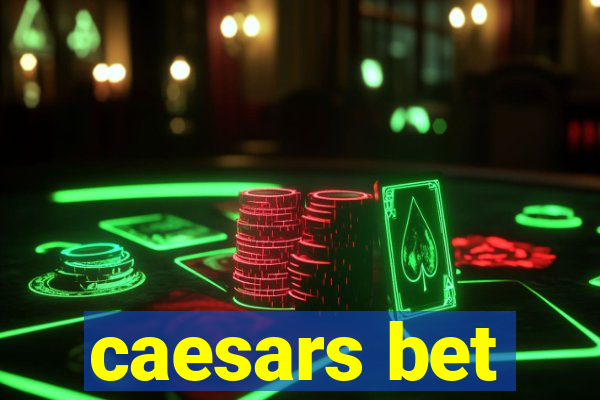 caesars bet