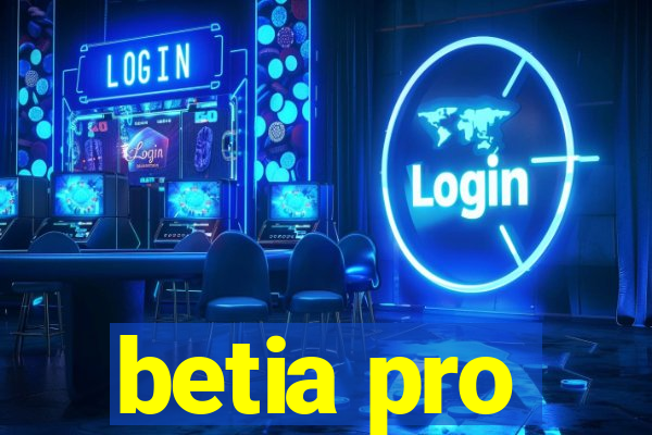 betia pro