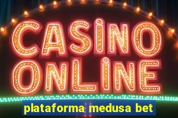 plataforma medusa bet