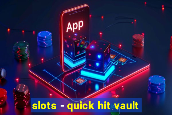 slots - quick hit vault