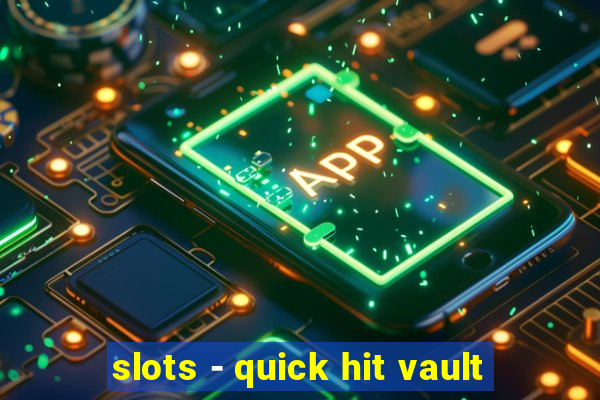 slots - quick hit vault