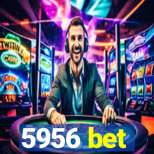 5956 bet