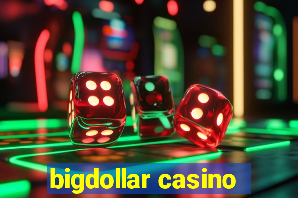 bigdollar casino