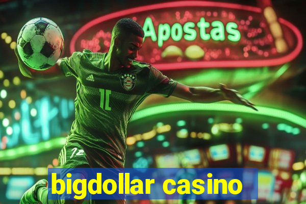 bigdollar casino