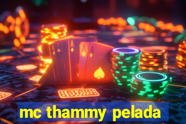 mc thammy pelada