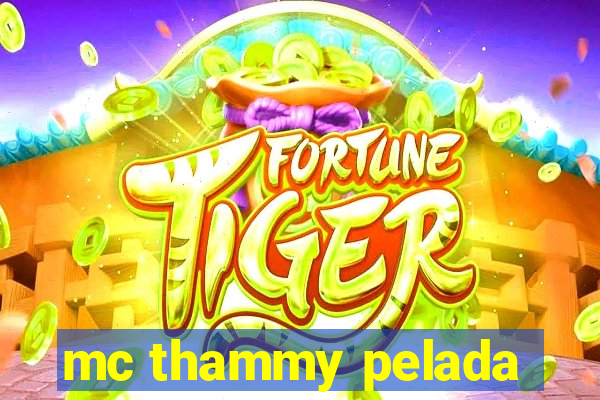 mc thammy pelada