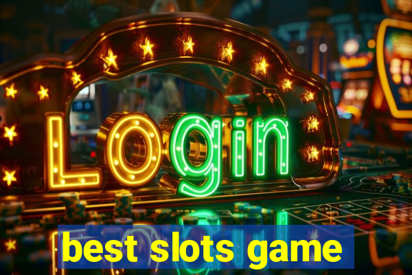 best slots game