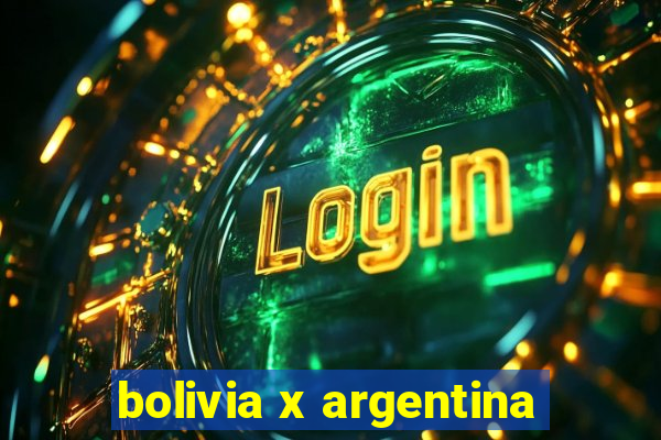 bolivia x argentina